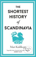 Kniha: The Shortest History of Scandinavia (Mart Kuldkepp). Old Street Publishing, 2025
