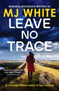 Kniha: Leave No Trace (Mj White). Canelo, 2023