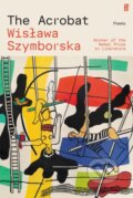 Kniha: The Acrobat (Wislawa Szymborska). Faber and Faber, 2026