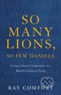 Kniha: So Many Lions, So Few Daniels (Ray Comfort). Baker Books, 2023