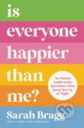 Kniha: Is Everyone Happier Than Me? (Bragg Sarah). Zondervan, 2024