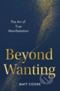 Kniha: Beyond Wanting (Matt Cooke). TarcherPerigee, 2025