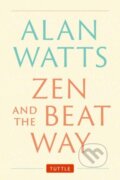 Kniha: Zen and the Beat Way (Alan Watts). Tuttle Publishing, 2024