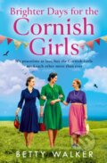 Kniha: Brighter Days for the Cornish Girls (Betty Walker). Avon, 2025