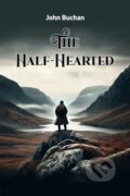 Kniha: The Half-Hearted (John Buchan). , 2024