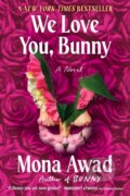 Kniha: We Love You, Bunny (Mona Awad). Simon & Schuster, 2026