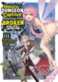 Kniha: Modern Dungeon Capture Starting with Broken Skills (Light Novel) Vol. 1 (Yuuki Kimikawa). Airship, 2024