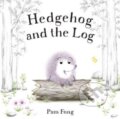 Kniha: Hedgehog and the Log (Pam Fong). , 2024