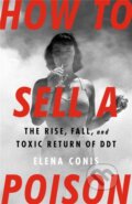 Kniha: How to Sell a Poison (Elena Conis). Bold Type Books, 2022