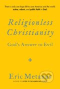 Kniha: Religionless Christianity (Metaxas Eric). , 2024
