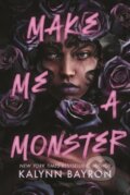 Kniha: Make Me a Monster (Bayron Kalynn). Bloomsbury, 2026