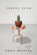 Kniha: Useful Junk (Erika Meitner). , 2022