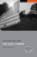 Kniha: The Last Yankee (Arthur Miller). Methuen Drama, 2022