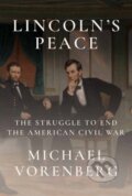 Kniha: Lincoln's Peace (Michael Vorenberg). Alfred A. Knopf, 2025