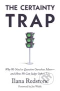 Kniha: The Certainty Trap (Ilana Redstone). , 2025
