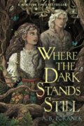 Kniha: Where the Dark Stands Still (A. B. Poranek). Margaret K. McElderry Books, 2025