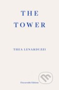Kniha: The Tower (Thea Lenarduzzi). Fitzcarraldo Editions, 2025