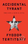 Kniha: Accidental Tyrant (Fyodor Tertitskiy). C Hurst & Co Publishers, 2025