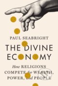 Kniha: The Divine Economy (Paul Seabright). Princeton University Press, 2025