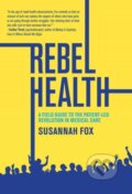 Kniha: Rebel Health (Susannah Fox). MIT Press, 2025
