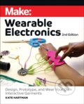 Kniha: Make: Wearble Electronics, 2nd Edition (Kate Hartman). , 2025