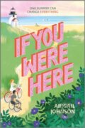 Kniha: If You Were Here (Johnson Abigail). Mills & Boon, 2026