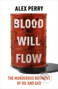 Kniha: Blood Will Flow (Alex Perry). Bonnier Books, 2026