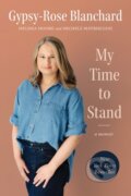 Kniha: My Time to Stand (Gypsy-Rose Blanchard, Michele Matrisciani a Melissa Moore). BenBella Books, 2026