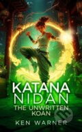 Kniha: Katana Nidan: The Unwritten Koan (Ken Warner). Vinci Books, 2026