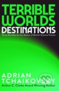 Kniha: Terrible Worlds: Destinations (Adrian Tchaikovsky). Solaris, 2026