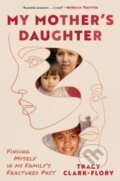 Kniha: My Mother's Daughter (Clark Flory Tracy). Gallery Books, 2026