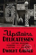 Kniha: The Upstairs Delicatessen (Dwight Garner). Picador, 2024