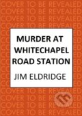 Kniha: Murder at Whitechapel Road Station (Jim Eldridge). Allison & Busby, 2024