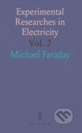 Kniha: Experimental Researches In Electricity (Michael Faraday). , 2024