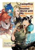 Kniha: Campfire Cooking in Another World With My Absurd Skill: Volume 5 (Manga) (Akagishi K, Ren Eguchi a Kevin Chen). J-Novel Club, 2026