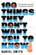Kniha: 100 Things They Don't Want You To Know (Daniel Smith). Greenfinch, 2026
