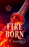 Kniha: Fire Born (K.H. Warner). Vinci Books, 2026