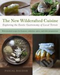 Kniha: The New Wildcrafted Cuisine (Pascal Baudar). , 2023