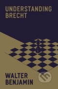 Kniha: Understanding Brecht (Walter Benjamin). Verso, 2024
