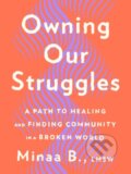 Kniha: Owning Our Struggles (Minaa B.). TarcherPerigee, 2023