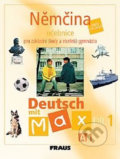 Němčina Deutsch mit Max A1/díl 1 - Olga Fišarová, Milena Zbranková, Fraus, 2006