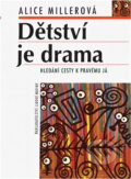 Kniha: Dětství je drama (Alice Millerová). , 2001