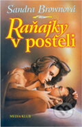 Kniha: Raňajky v posteli (Sandra Brownová a Brownová Sandra). Ikar, 2001
