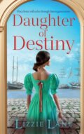 Kniha: Daughter of Destiny (Lizzie Lane). Boldwood Books, 2023