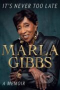 Kniha: It's Never Too Late (Gibbs Marla). Amistad, 2026