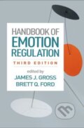 Kniha: Handbook of Emotion Regulation, Third Edition (Brett Q. Ford a James J. Gross). Guilford Press, 2024