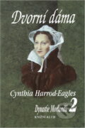 Kniha: Dvorní dáma-Dynastie Morlandů 2 (Cynthia Harrod-Eagles a Harrod-Eagles Cynthia). Knižní klub, 1998