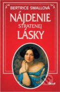 Kniha: Nájdenie stratenej lásky (Beatrice Smallová a Smallová Beatrice). Ikar, 1999