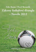 Zákony fotbalové džungle - Novela 2012 - Felix Boom, Pavel Skramlík, Blinkr, 2012