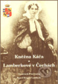 Kněžna Káča a Lamberkové v Čechách - Karel Štěpán Lamberk, 2003
